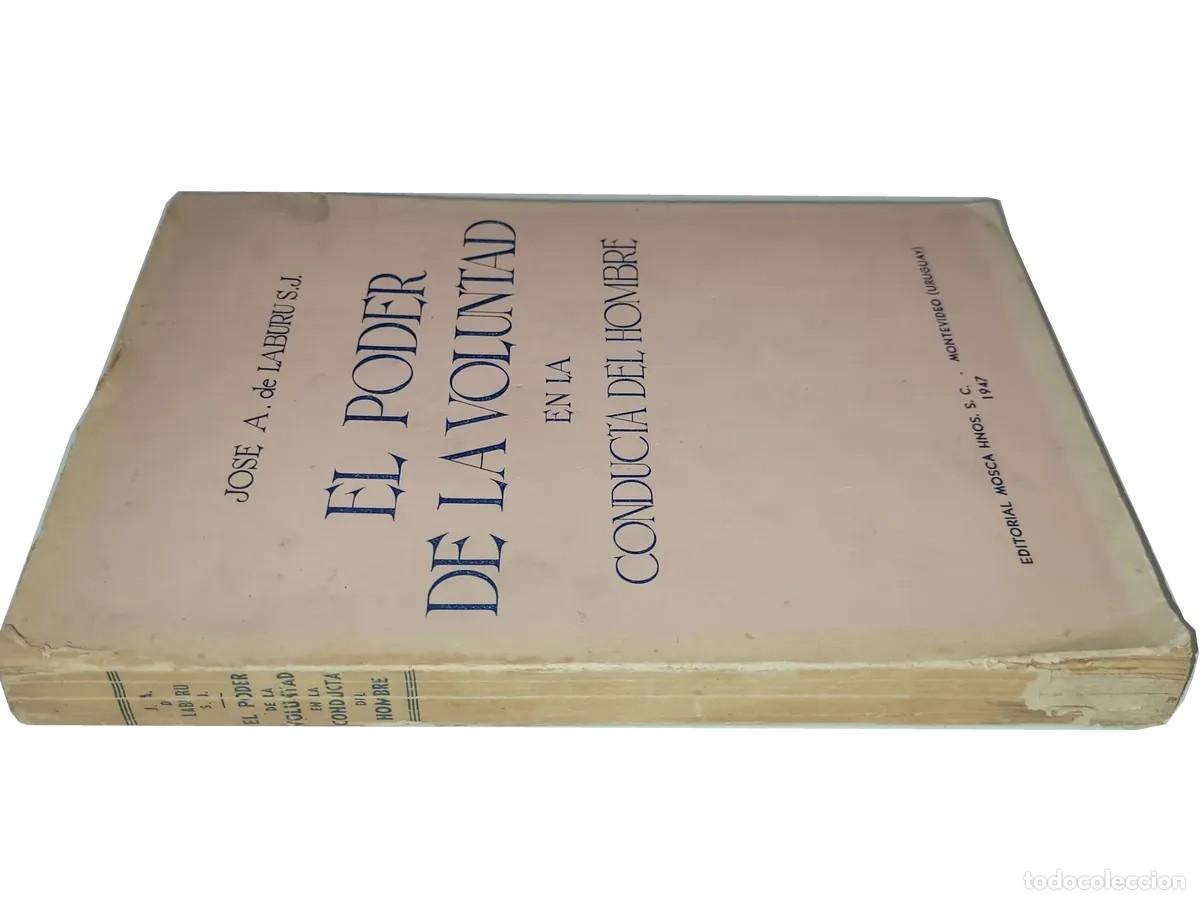 Libros de segunda mano: Jos&eacute; A. de Laburu &ndash; El poder de la voluntad en la conducta del hombre &ndash; Mosca &ndash; 1947 LM - Foto 2