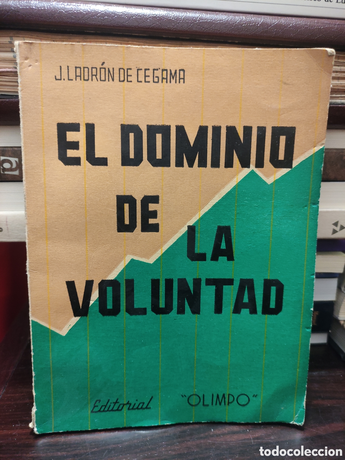 Libros de segunda mano: EL DOMINIO DE LA VOLUNTAD por J. Ladr&oacute;n de Cegama - OLIMPO - M&eacute;xico - 1963