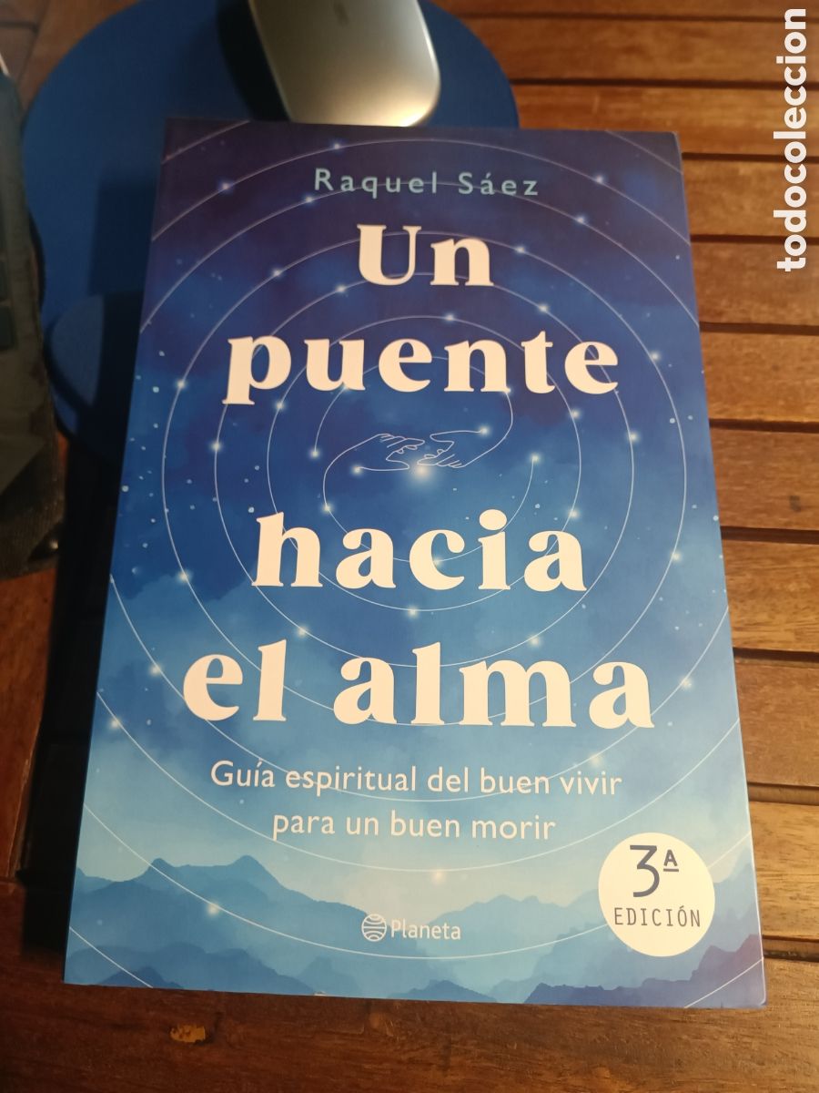 Libros de segunda mano: Un puente hacia el alma Gu&iacute;a espiritual del buen vivir para un buen morir Raquel S&aacute;ez Planeta 2026
