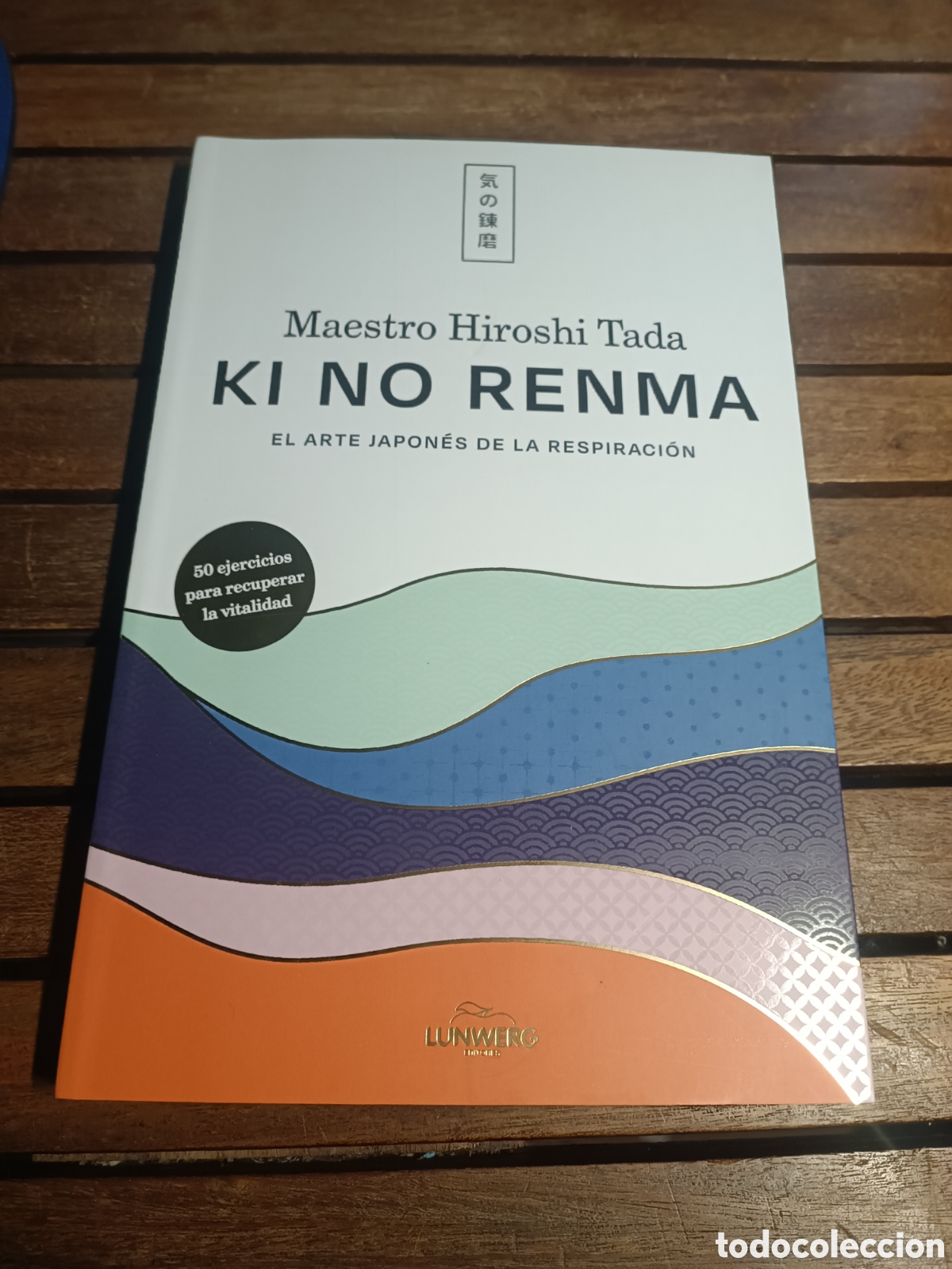Libros de segunda mano: Ki no renma El arte japon&eacute;s de la respiraci&oacute;n Maestro Hiroshi Tada 2024 LUNWERG EDITORES Jap&oacute;n