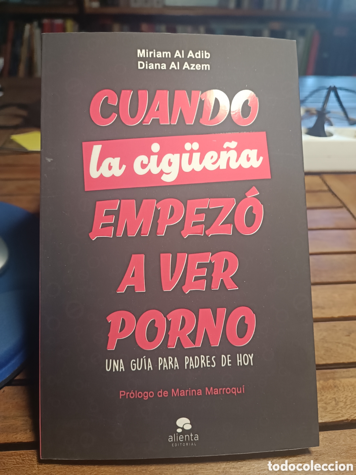 Libros de segunda mano: Cuando la cig&uuml;e&ntilde;a empez&oacute; a ver porno una gu&iacute;a para Padres hoy Miriam al Adib Diana al azem alienta