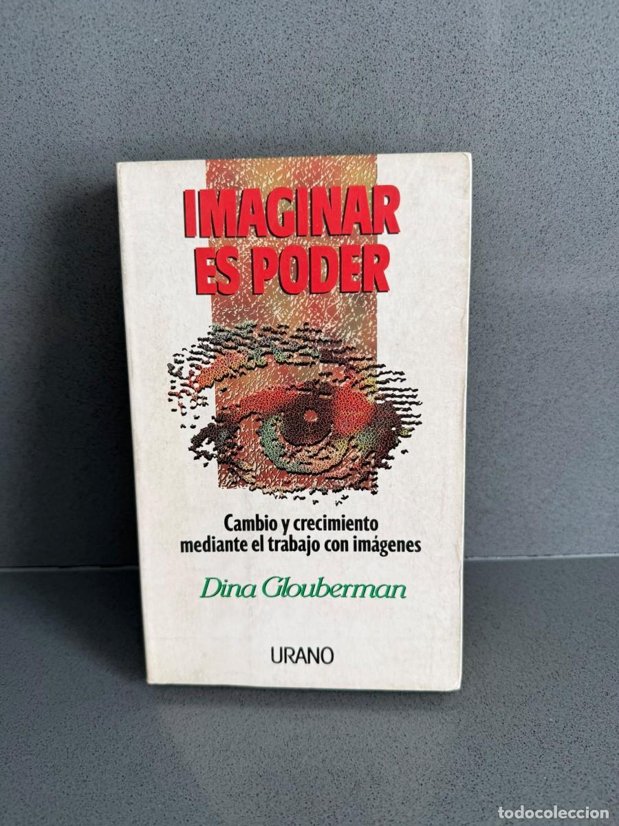 Second hand books: IMAGINAR ES PODER - PENSAMIENTO POSITIVO - DINA GLOUBERMAN - CRECIMIENTO PERSONAL - ED. URANO
