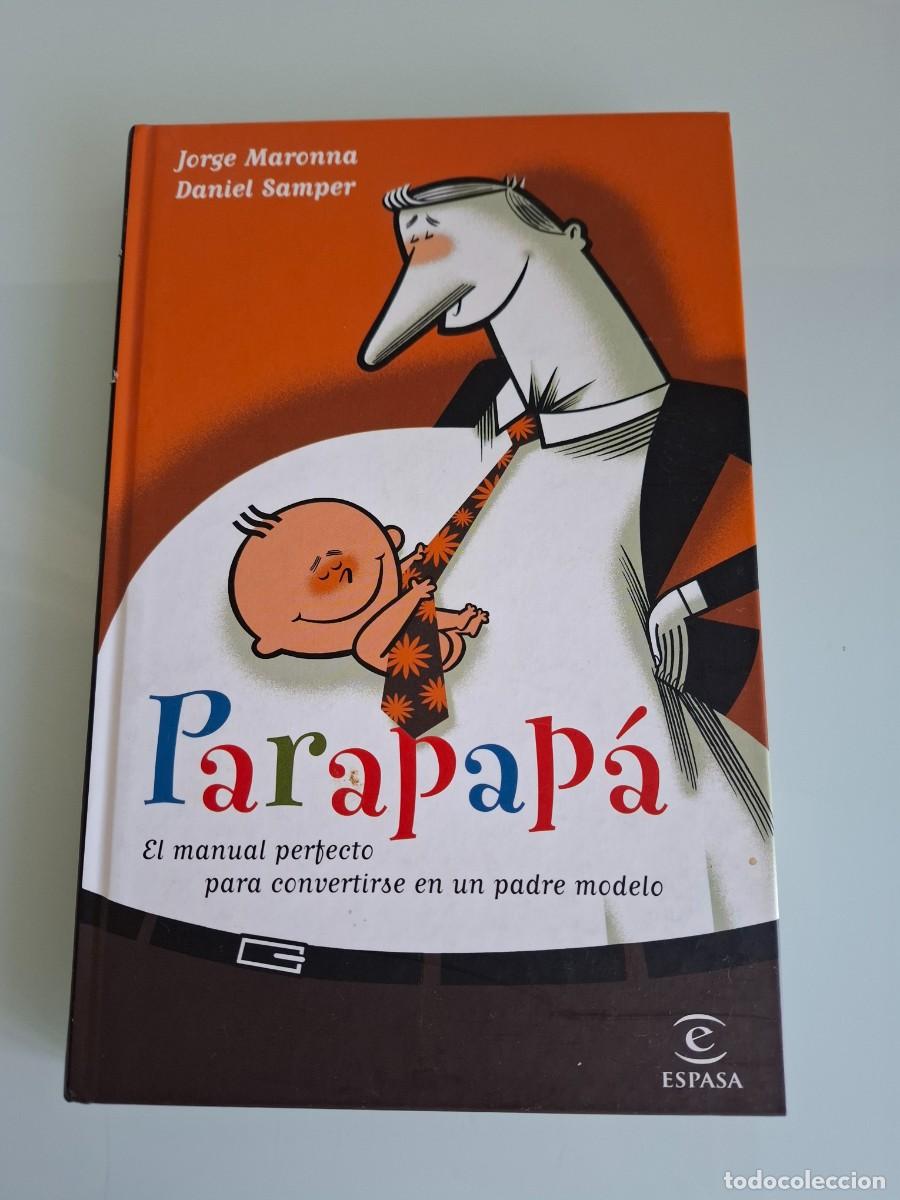 Livros em segunda m&atilde;o: PARA PAP&Aacute; - EL MANUAL PERFECTO PARA CONVERTIRSE EN UN PADRE MODELO - J. MARONNA - D. SAMPER - ESPASA