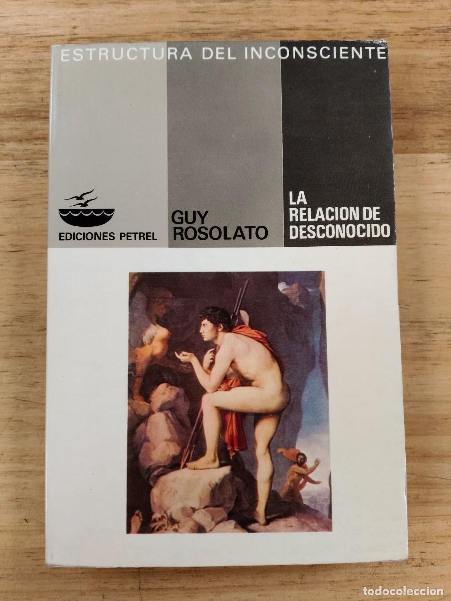 Second hand books: La relaci&oacute;n de desconocido - Guy Rosolato - Ediciones Petrel, 1981
