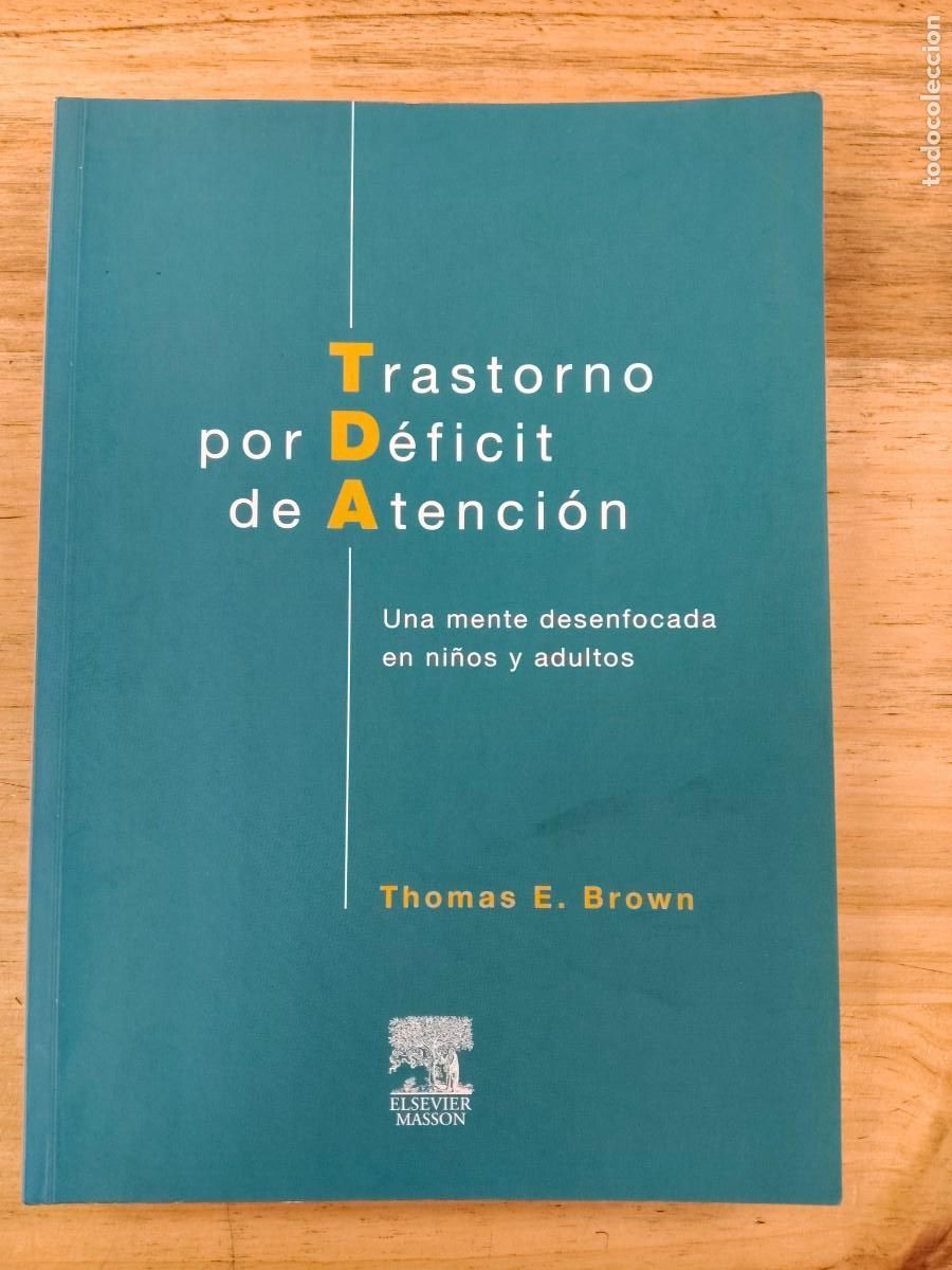 Libri di seconda mano: rastorno por d&eacute;ficit de atenci&oacute;n: una mente desenfocada en ni&ntilde;os y adultos - Thomas E. Brown