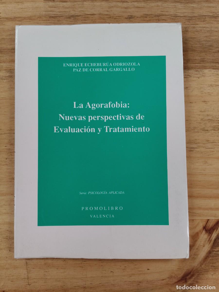 Libri di seconda mano: La agorafobia: nuevas perspectivas de evaluaci&oacute;n y tratamiento - Echebur&uacute;a Odriozola/ Paz de Corral