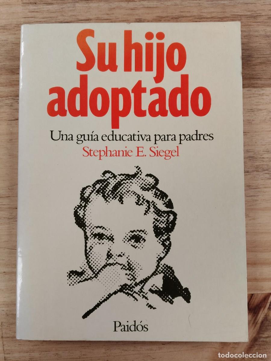 Libri di seconda mano: Su hijo adoptado: Una gu&iacute;a educativa para padres - Stephanie E. Siegel - Ediciones Paid&oacute;s, 1992