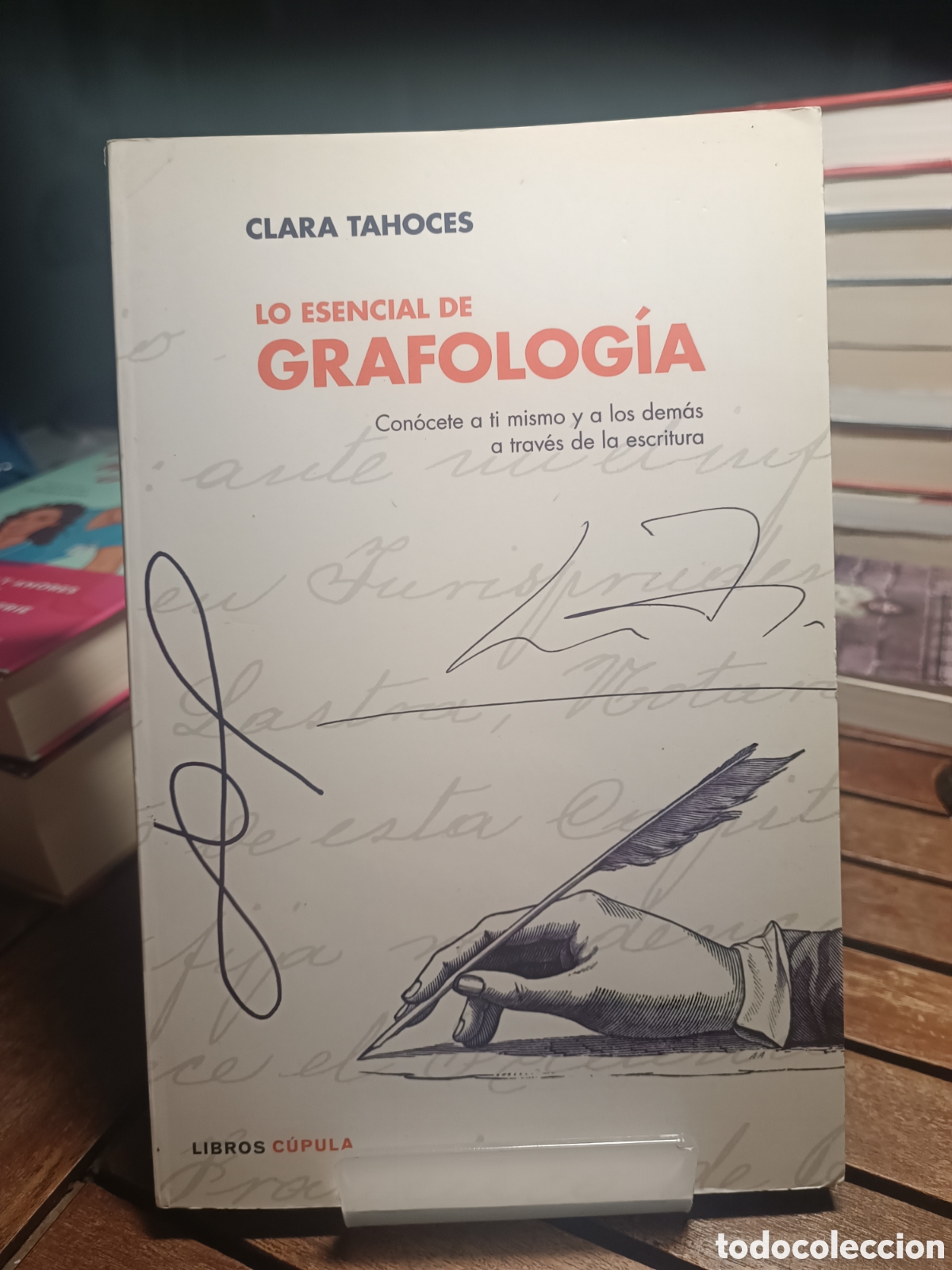Second hand books: Lo esencial de grafolog&iacute;a con&oacute;cete a ti y a los dem&aacute;s a trav&eacute;s de la escritura Clara tahoces c&uacute;pula