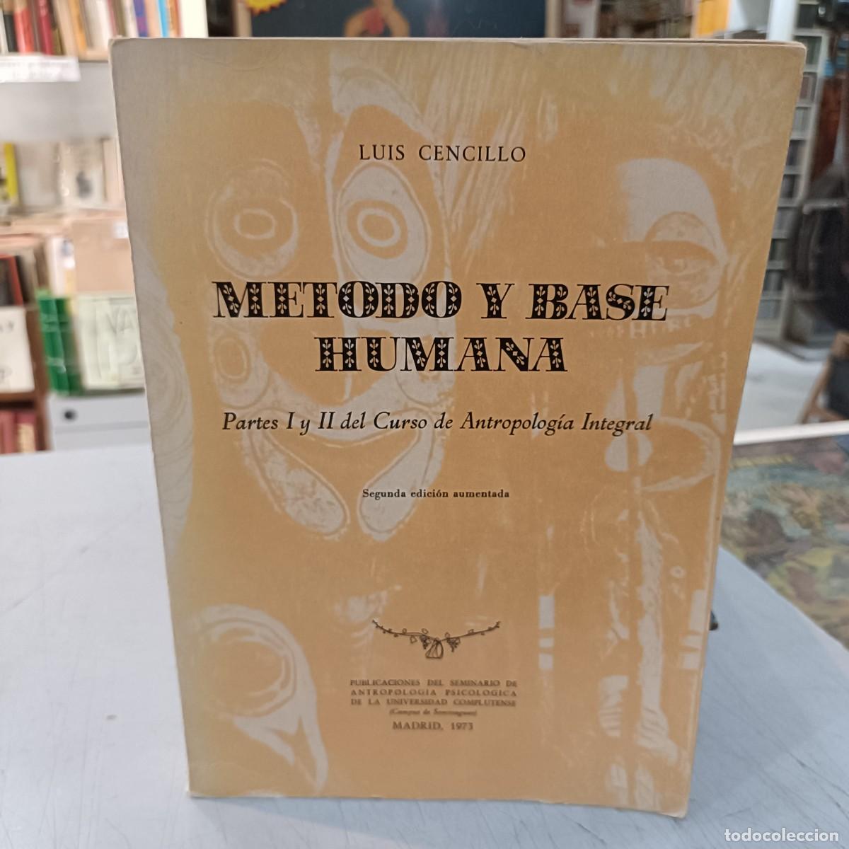 Libros de segunda mano: M&eacute;todo y Base Humana - Partes I y II del Curso de Antropolog&iacute;a Integral - Luis Cencillo, Madrid 1973