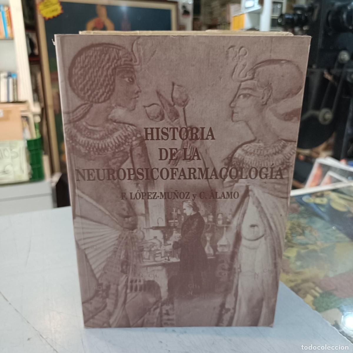 Libros de segunda mano: Historia de la Neuropsicofarmacolog&iacute;a - F. L&oacute;pez-Mu&ntilde;oz y C. &Aacute;lamo - Ediciones Eurobook 1998