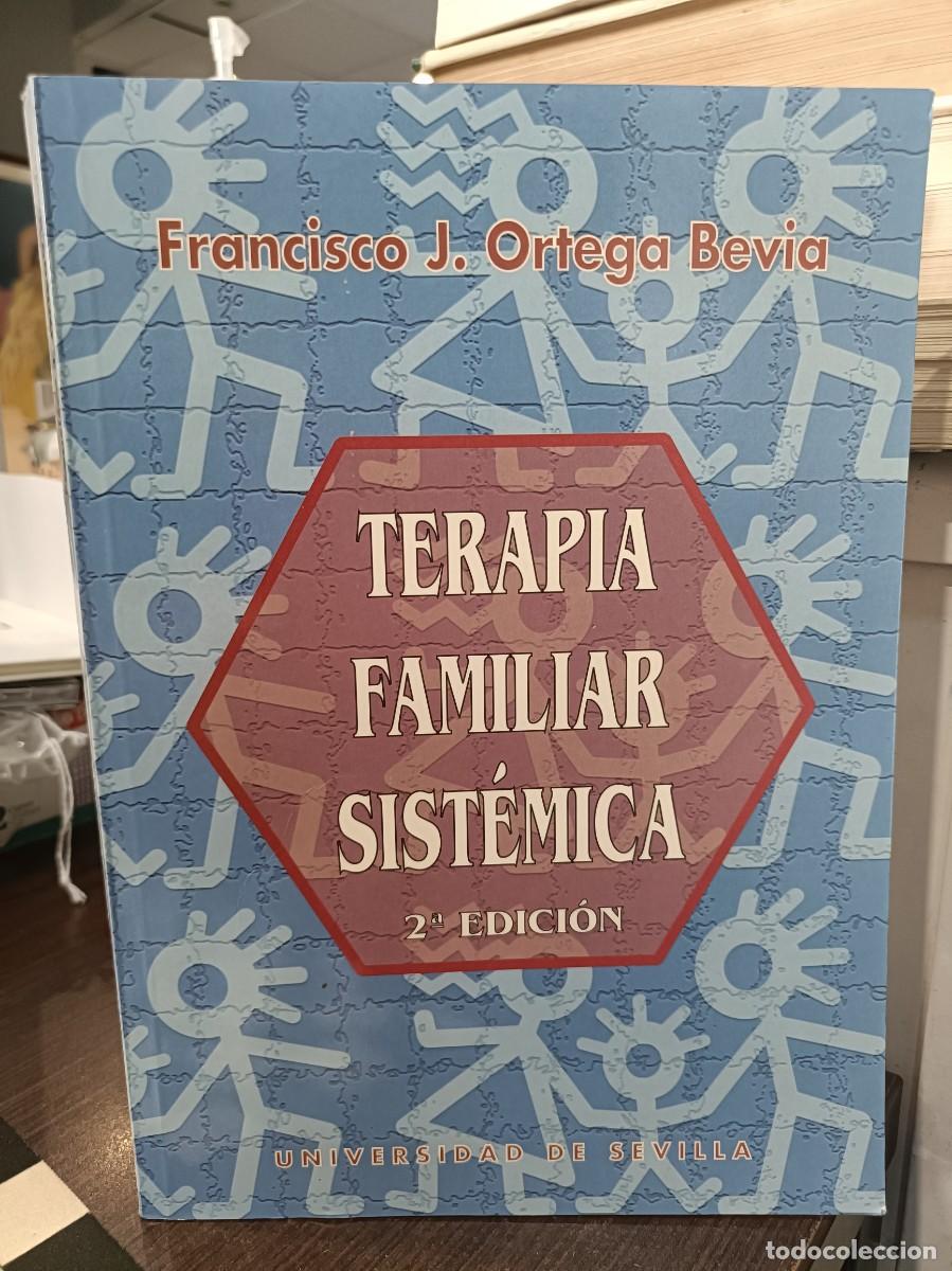 Libros de segunda mano: Ter&aacute;pia Familiar Sistem&aacute;tica - Francisco J. Ortega Bevia - Univrsidad de Sevilla 2001