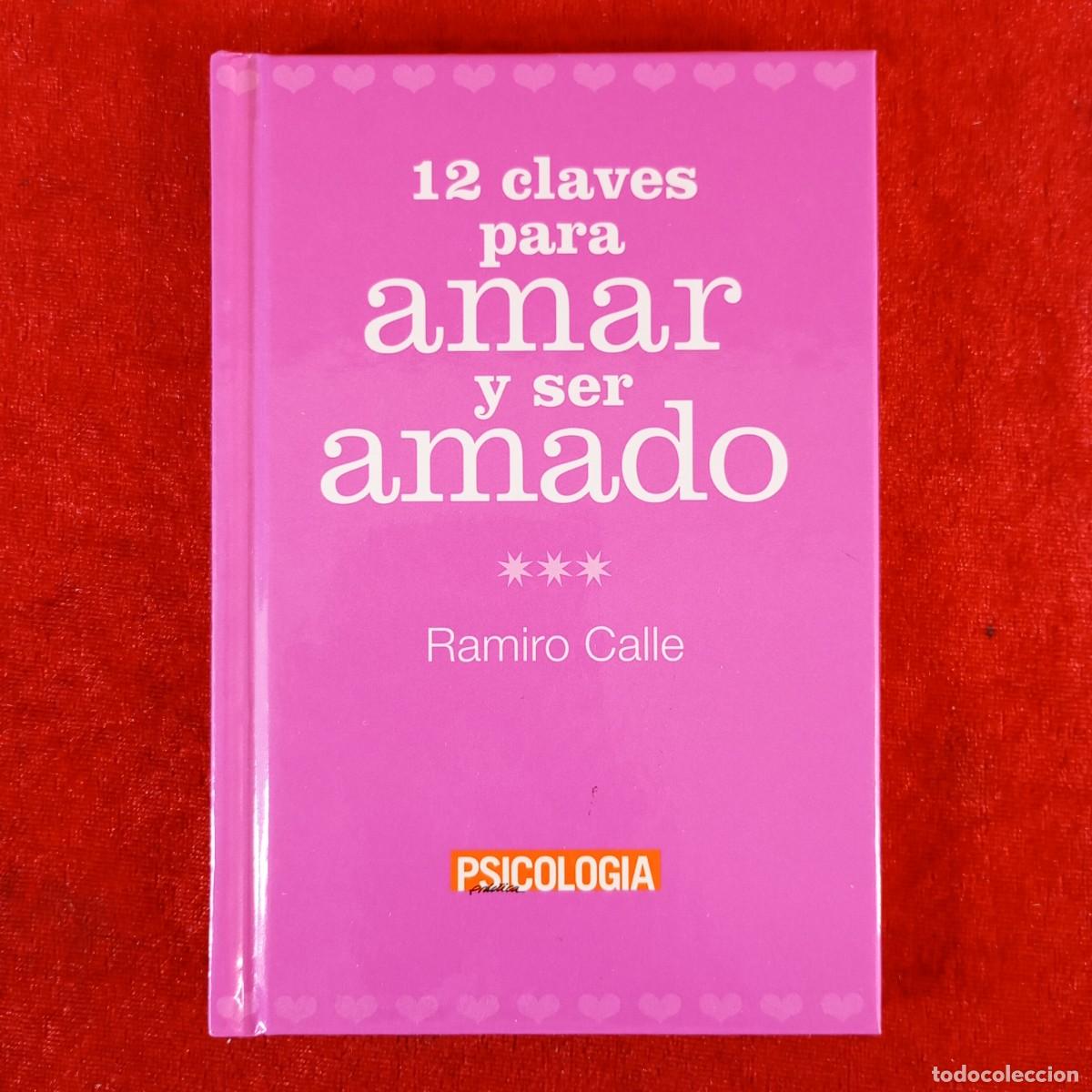 Gebrauchte B&uuml;cher: 12 CLAVES PARA AMAR Y SER AMADO - RAMIRO CALLE - PSICOLOGIA PR&Aacute;CTICA / 1017