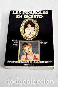 Libri di seconda mano: Espa&ntilde;olas en Secreto: Comportamiento Sexual de la Mujer Espa&ntilde;ola - Jos&eacute; Antonio Valverde - Ed. Sedma