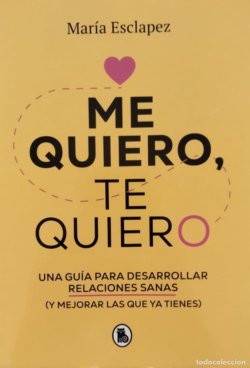 Libros de segunda mano: Mar&iacute;a Esclapez-Me quiero,te quiero.Bruguera.2022.