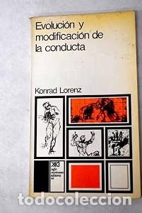 Second hand books: Evoluci&oacute;n y modificaci&oacute;n de la conducta - Konrad Lorenz - Siglo XXI de Espa&ntilde;a Editores - 1971 - 1&ordm;Ed