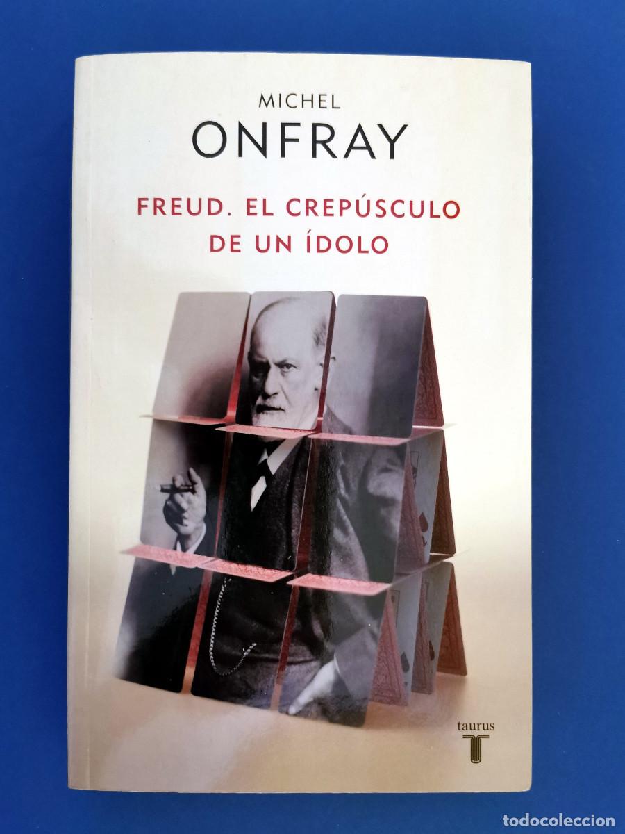 Libri di seconda mano: Freud, el crep&uacute;sculo de un &iacute;dolo. Michel Onfray