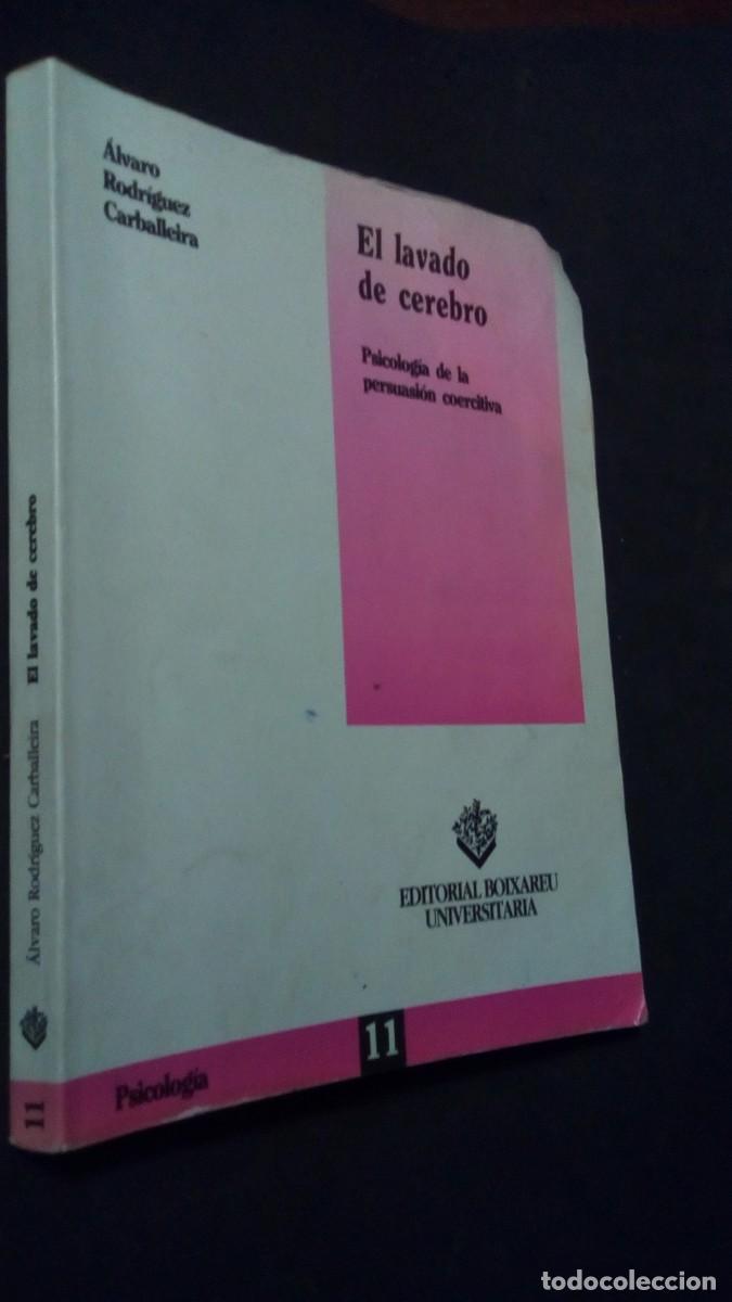 Libri di seconda mano: Libro EL LAVADO DE CEREBRO - PSICOLOGIA DE LA PERSUASION COERCITIVA - ALVARO RODRIGUEZ CARBALLEIRA