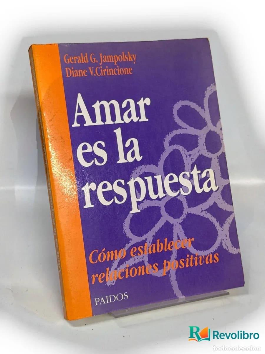 Libros de segunda mano: Amar es la respuesta - Gerald G. Jampolsky, Diane V. Cirincione
