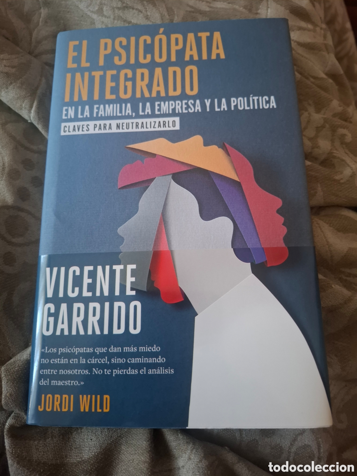 Libros de segunda mano: El Psic&oacute;pata Integrado: En la familia, La empresa y la pol&iacute;tica. Claves para neutralizarlo