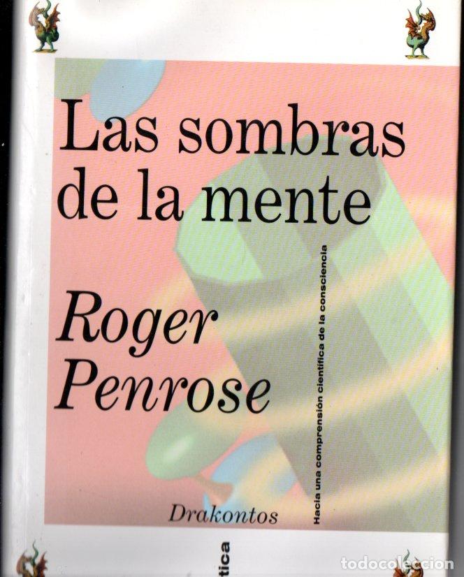 Libros de segunda mano: ROGER PENROSE : LAS SOMBRAS DE LA MENTE (DRAKONTOS, 1996)
