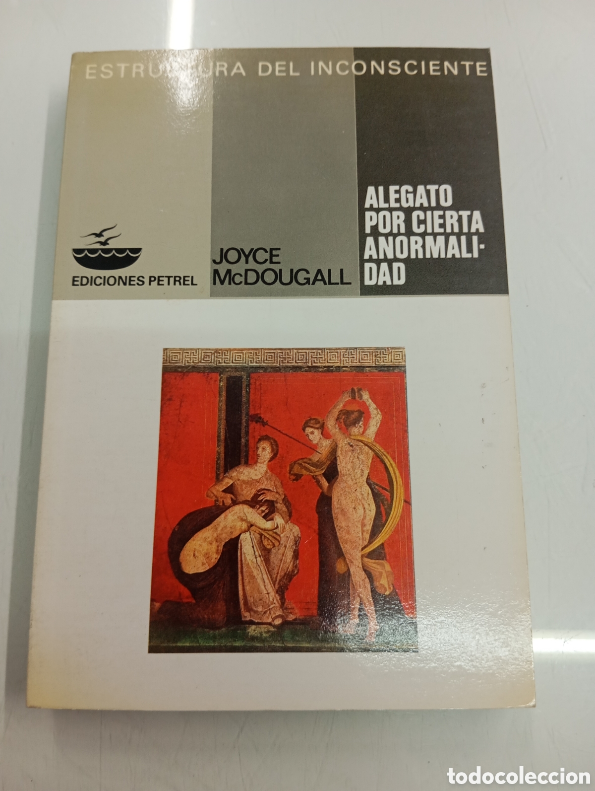 Libros de segunda mano: ESTRUCTURA DEL INCONSCIENTE ALEGATO POR CIERTA ANORMALIDAD JOYCE McDOUGALL ED. PETREL 1982