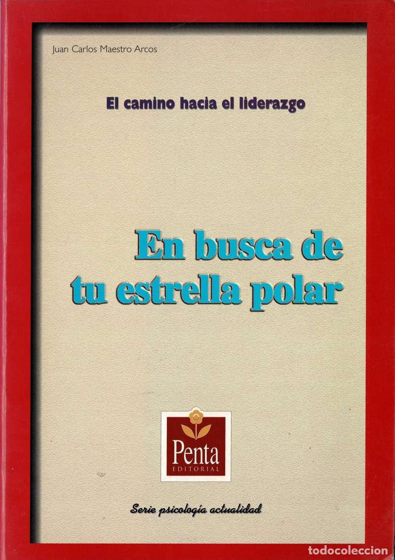 Libros de segunda mano: En busca de tu estrella polar. El camino hacia el liderazgo (dedicado) - Juan Carlos Maestro Arcos