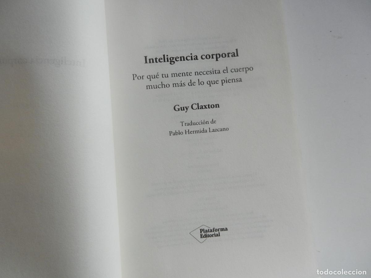 Libros de segunda mano: INTELIGENCIA CORPORAL - GUY CLAXTON -PLATAFORMA ACTUAL - 2016 - Foto 2