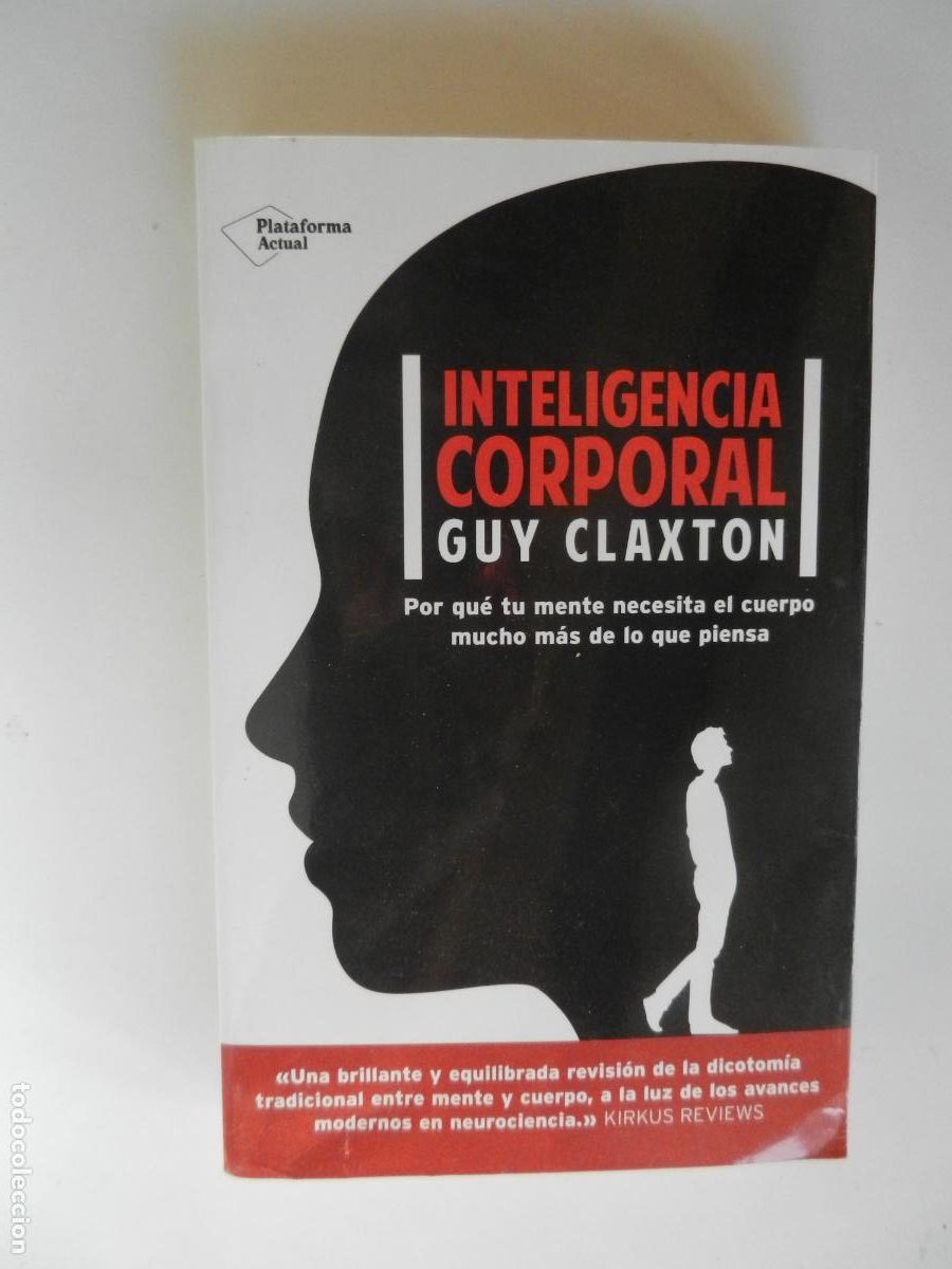 Libros de segunda mano: INTELIGENCIA CORPORAL - GUY CLAXTON -PLATAFORMA ACTUAL - 2016