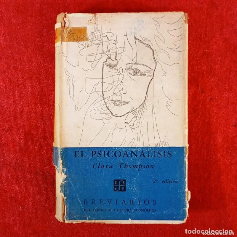 Libros de segunda mano: El psicoan&aacute;lisis - Clara Thompson - Fondo Cultura Econ&oacute;mica - 1955, 2&ordf; ed. - Breviarios, N&ordm; 47
