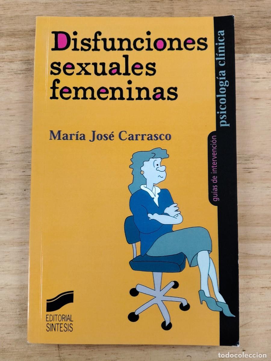 Libros de segunda mano: Disfunciones sexuales femeninas - Mar&iacute;a Jos&eacute; Carrasco - Editorial S&iacute;ntesis, 2001