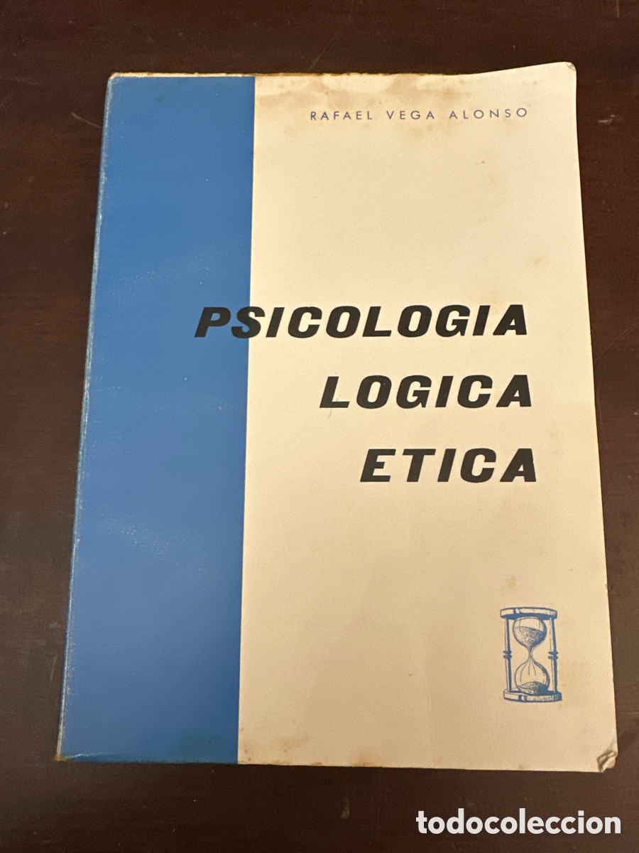 Libros de segunda mano: Psicolog&iacute;a, l&oacute;gica y &eacute;tica. Rafael Vega Alonso