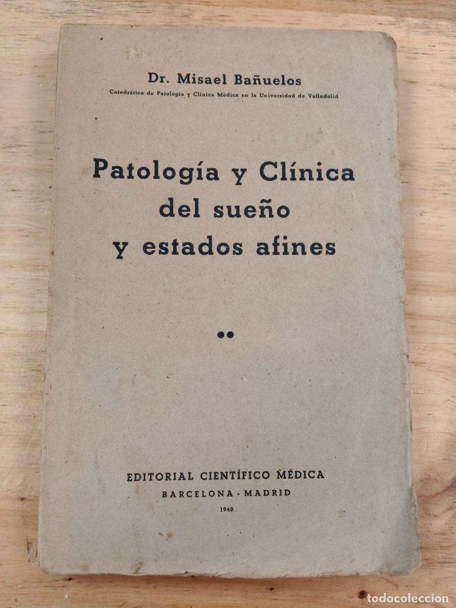 Libros de segunda mano: Patolog&iacute;a y cl&iacute;nica del sue&ntilde;o y estados afines - Dr. Misael Ba&ntilde;uelos - Editorial Cient&iacute;fico-M&eacute;dica