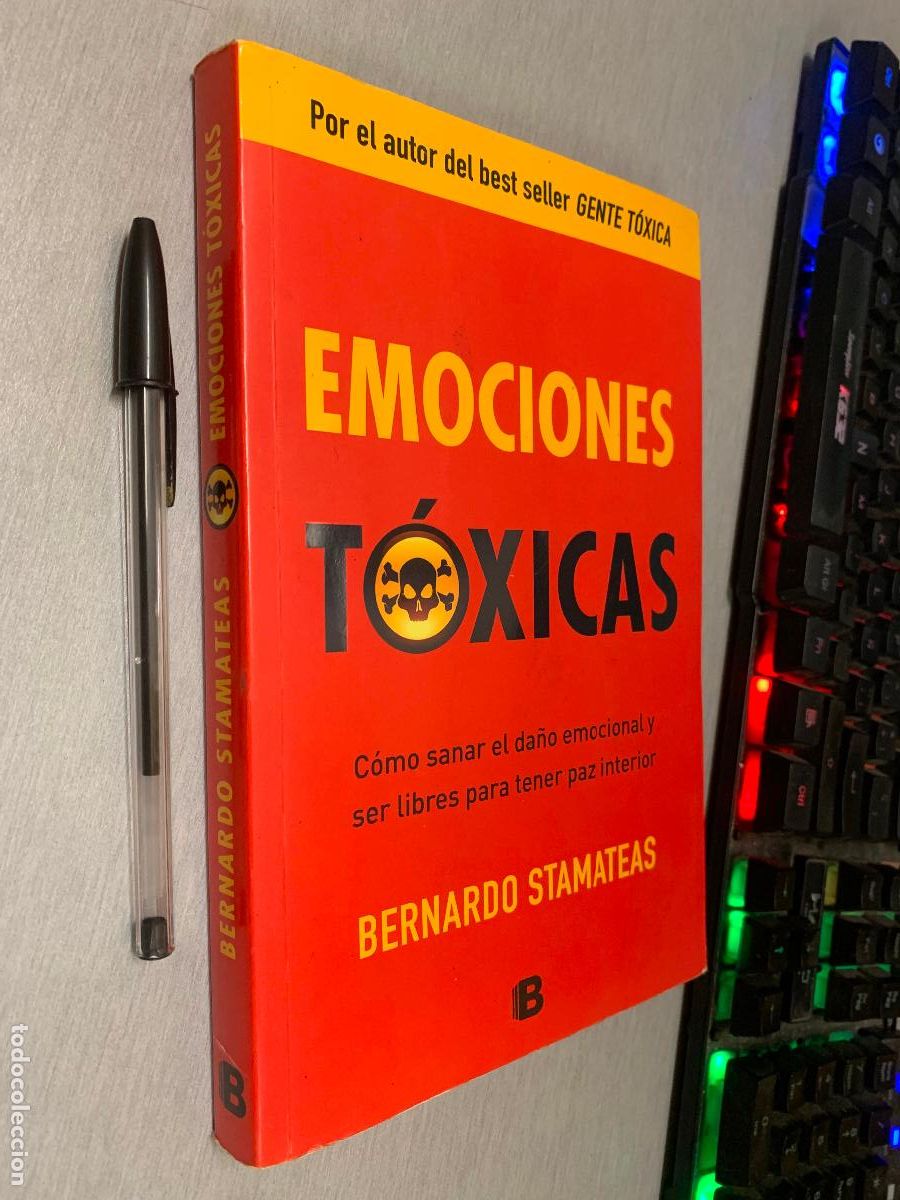 Libros de segunda mano: EMOCIONES T&Oacute;XICAS / BERNARDO STAMATEAS / EDICIONES B 1&ordf; EDICI&Oacute;N 2012
