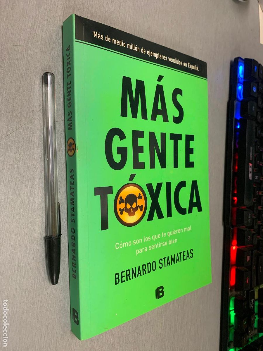 Libros de segunda mano: M&Aacute;S GENTE T&Oacute;XICA / BERNARDO STAMATEAS / EDICIONES B 1&ordf; EDICI&Oacute;N 2014