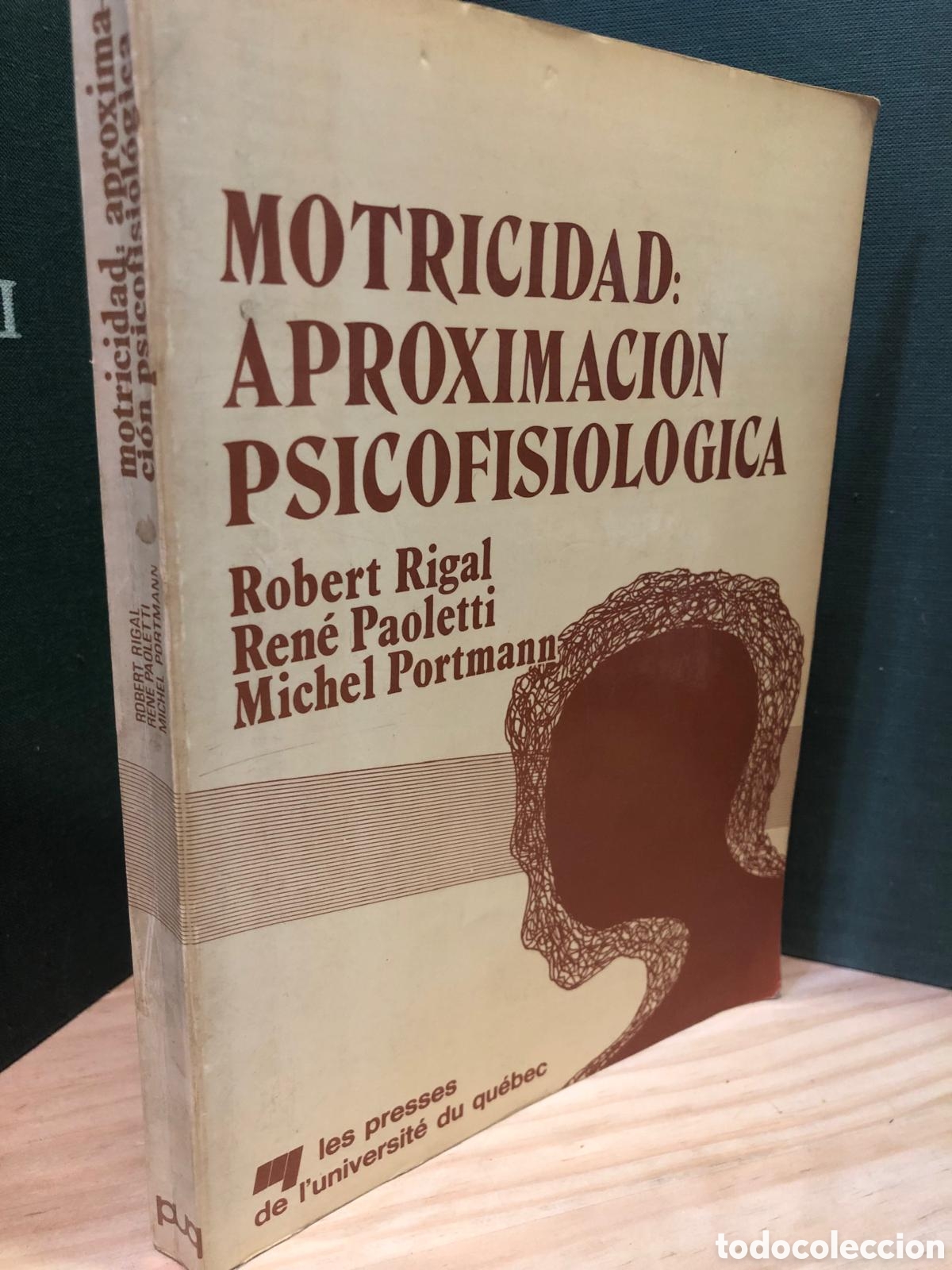 Libros de segunda mano: Motricidad. Aproximaci&oacute;n psicofisiol&oacute;gica - Robert Rigal, Ren&eacute; Paoletti y Michel Portmann