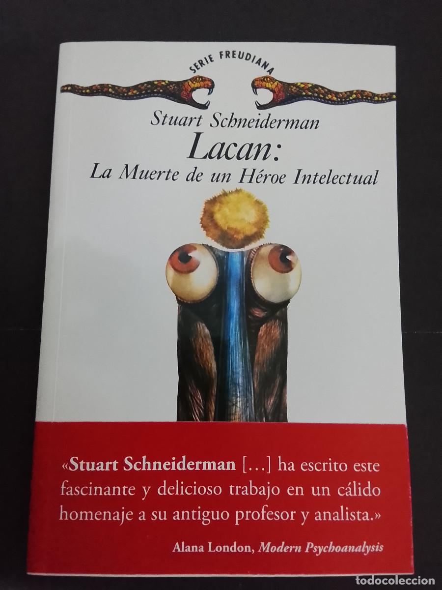 Libros de segunda mano: Stuart Schneiderman: Lacan: La Muerte de un H&eacute;roe Intelectual (Editorial Gedisa. 1996)