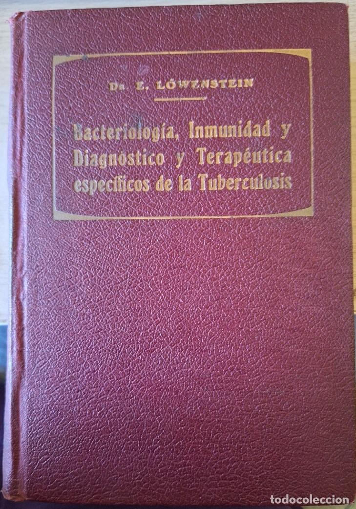 Libros de segunda mano: BACTERIOLOGIA, INMUNIDAD Y DIAGNOSTICO Y TERAPEUTICA ESPECIFICOS DE LA TUBERCULOSIS. - LOWENSTEIN, D