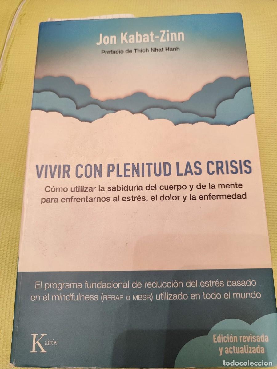 Libros de segunda mano: Vivir con plenitud las crisis Jon Kabat-Zinn