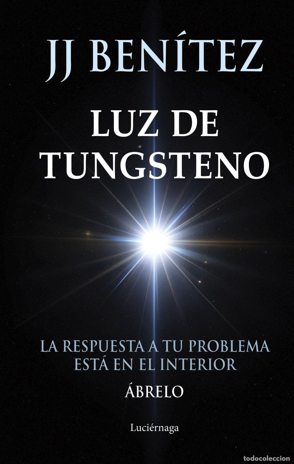 Libros de segunda mano: Luz de Tungsteno - J. J. Benitez - Luci&eacute;rnaga Cas - Practica, 13