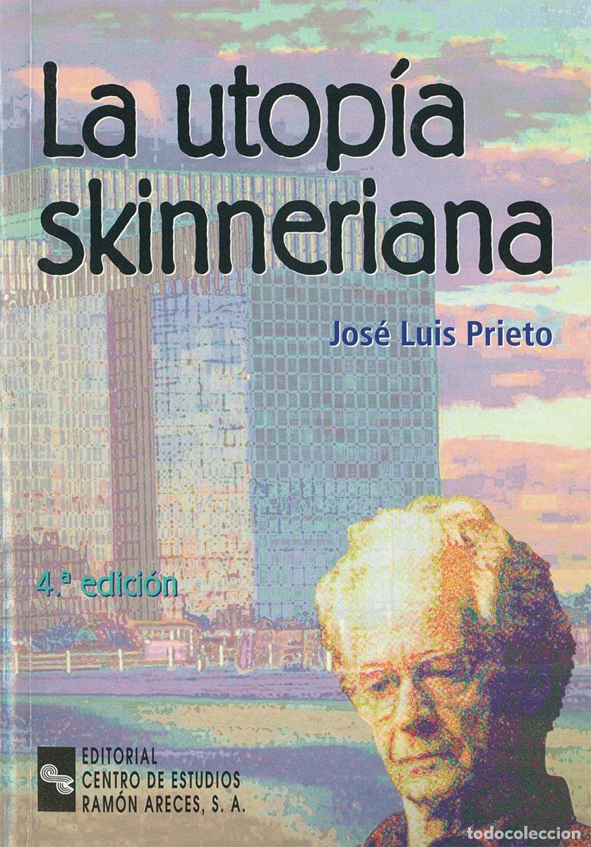 Libros de segunda mano: La Utop&iacute;a Skinneriana - Jos&eacute; Luis Prieto Arroyo - Editorial Universitaria Ram&oacute;n Areces