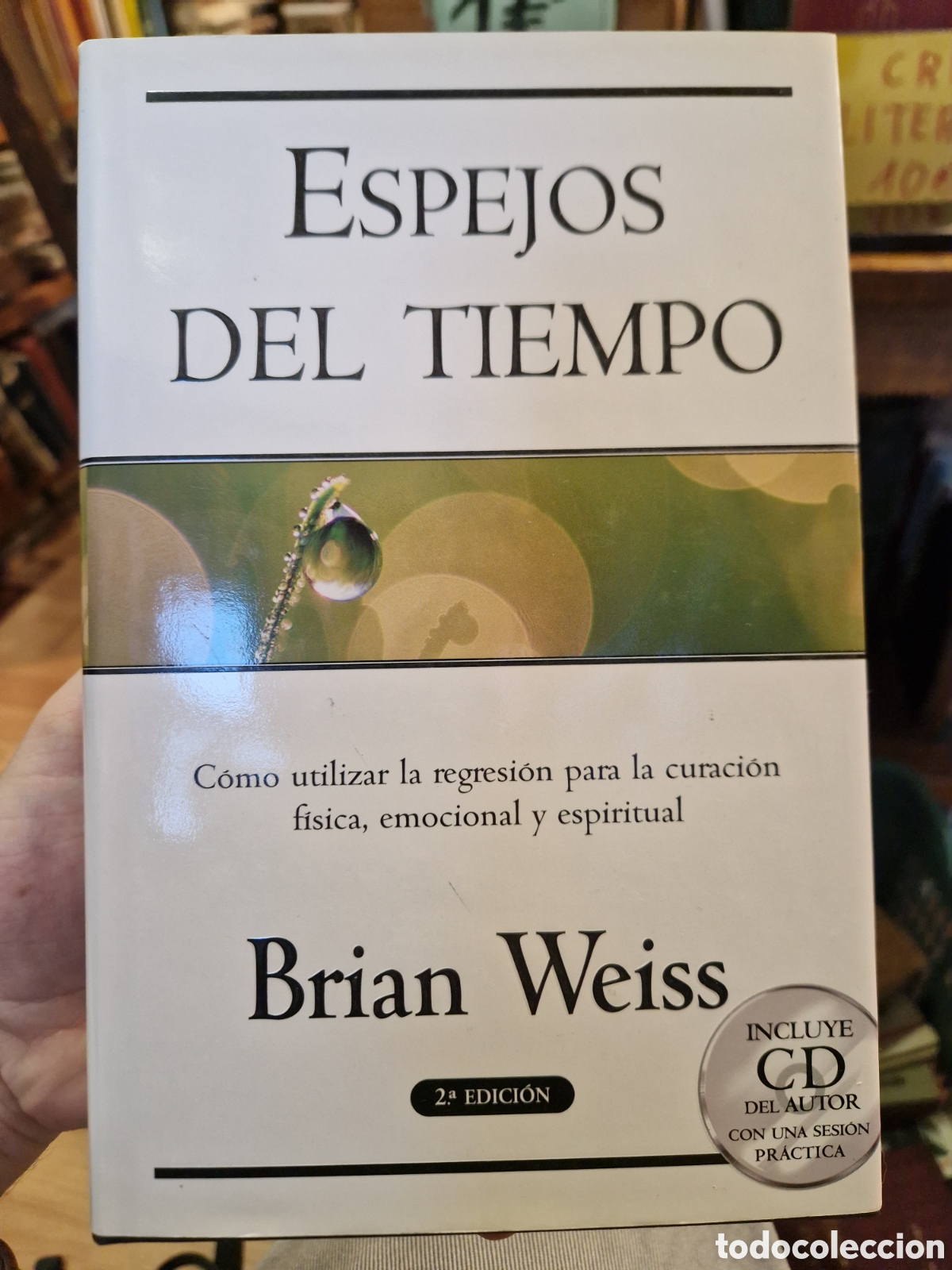 Gebrauchte B&uuml;cher: WEISS, Brian. Espejos del tiempo: utilizar la regresi&oacute;n para la curaci&oacute;n f&iacute;sica