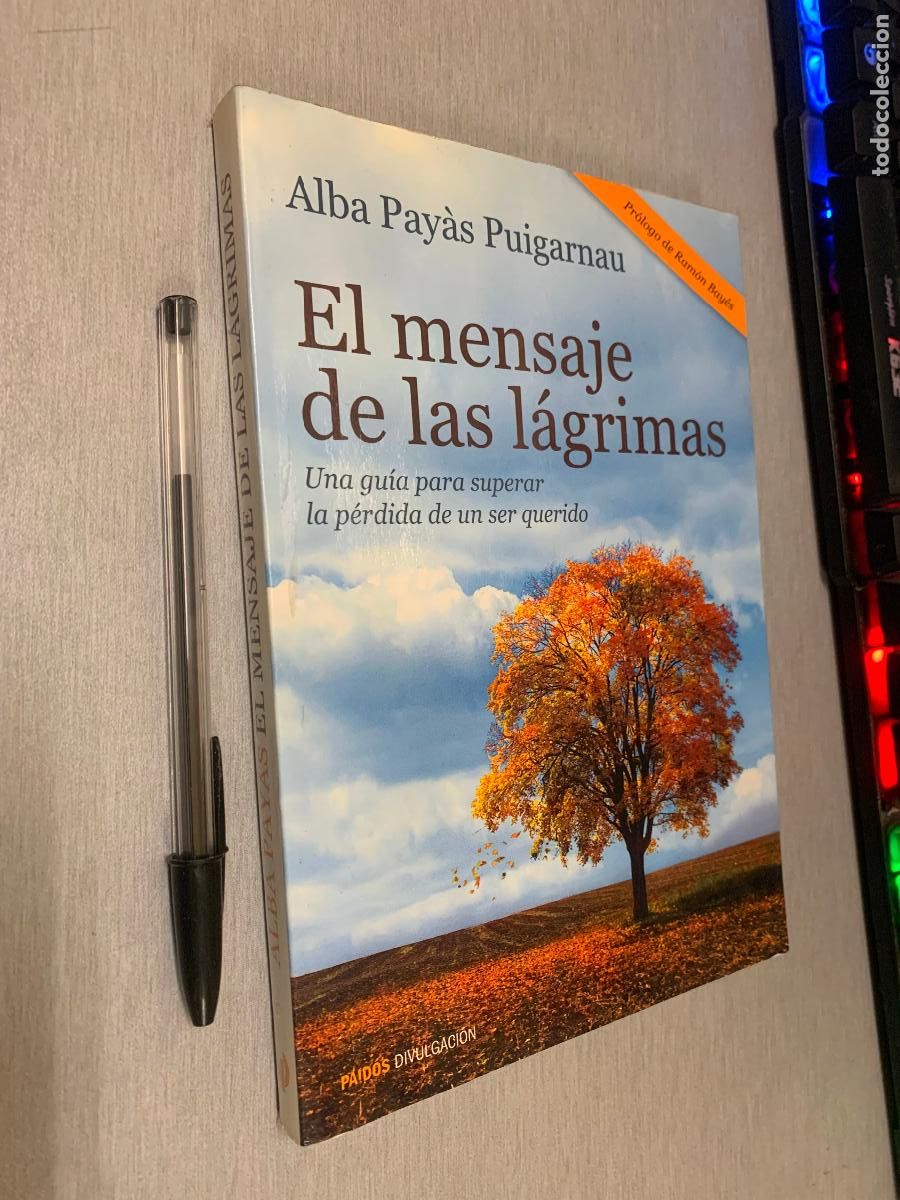 Libros de segunda mano: EL MENSAJE DE LAS L&Aacute;GRIMAS / ALBA PAY&Agrave;S PUIGARNAU / PAID&Oacute;S 2014