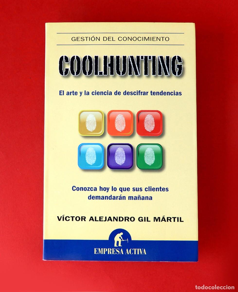 Libros de segunda mano: COOLHUNTING - EL ARTE Y LA CIENCIA DE DESCIFRAR TENDENCIAS - V&Iacute;CTOR ALEJANDRO - 1&ordf; EDIC. 2009 - NUE