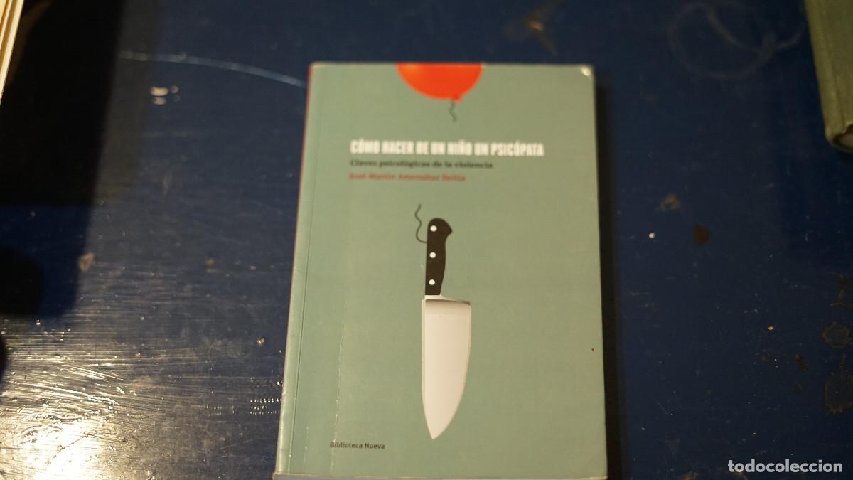 Libros de segunda mano: Jos&eacute; Mart&iacute;n Abenamar Baitia - Como hacer de un ni&ntilde;o un psic&oacute;pata