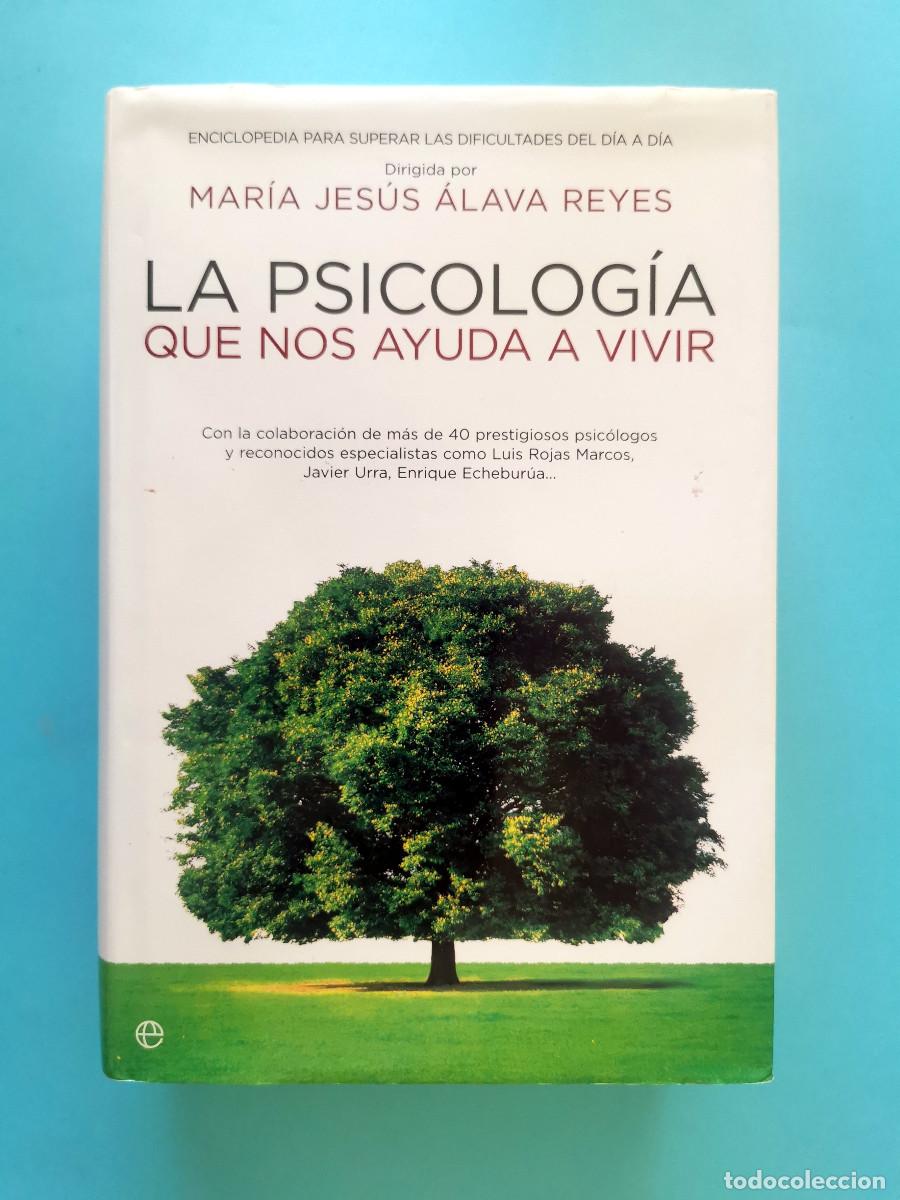 Libros de segunda mano: La psicolog&iacute;a que nos ayuda a vivir - Autor/Director: Mar&iacute;a Jes&uacute;s &Aacute;lava Reyes Tapa dura