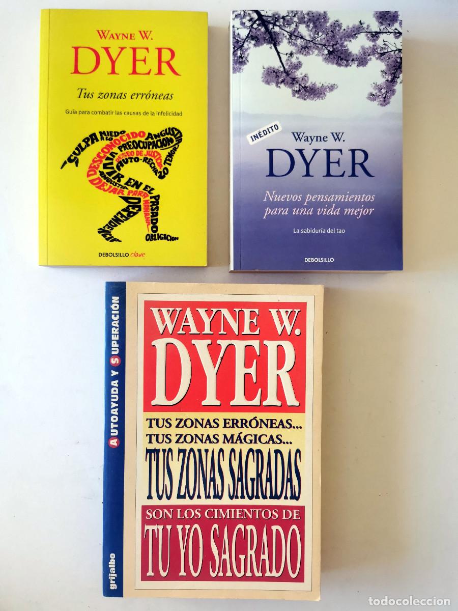 Libros de segunda mano: Wayne W. Dyer Tus zonas err&oacute;neas Nuevos pensamientos para una vida mejor Tus zonas sagradas son los