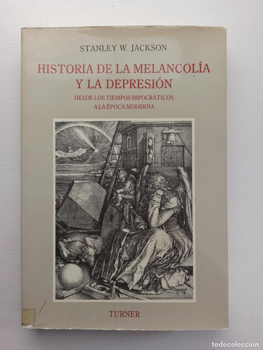 Libros de segunda mano: Historia de la melancol&iacute;a y de la depresi&oacute;n - Stanley W. Jackson