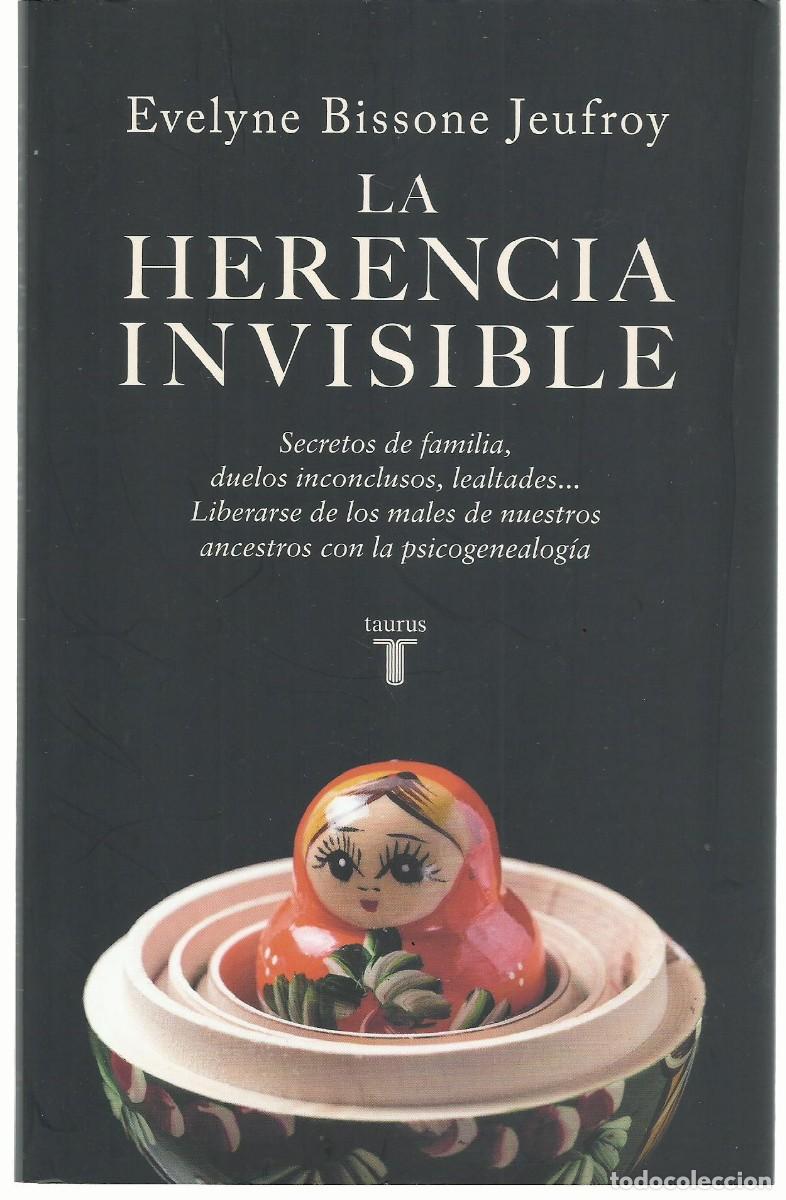 Libros de segunda mano: Evelyne Bissone JEUFROY : La herencia invisible (Secretos de familia, duelos inconclusos, lealtades&hellip;