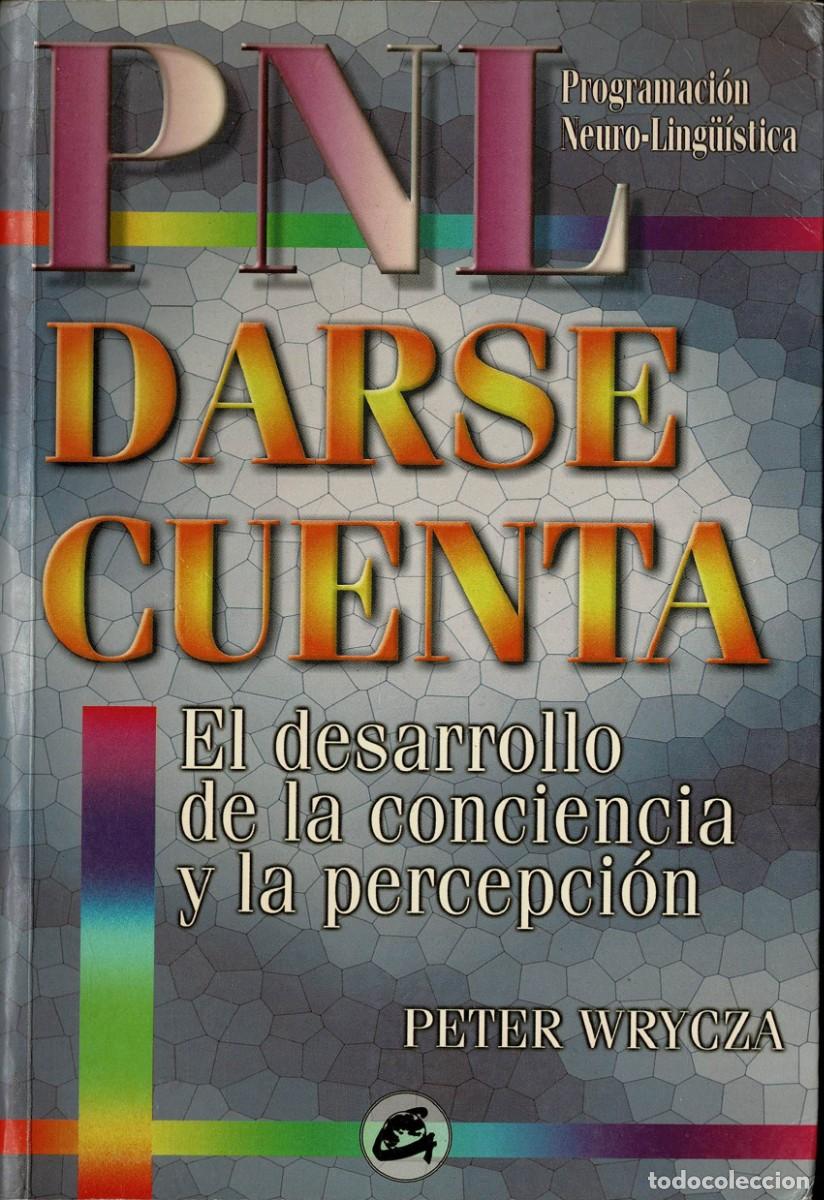 Libros de segunda mano: PNL. Darse Cuenta - Peter Wrycza