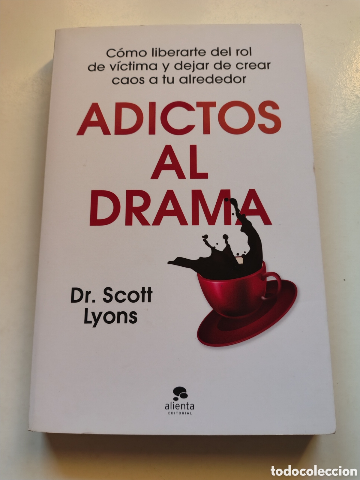 Libros de segunda mano: ADICTOS AL DRAMA Dr.Scott Lyons ( 2025 ALIENTA EDITORIAL ) 278 P&Aacute;GINAS